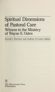 Tapa de Spiritual dimensions of pastoral care : witness to the ministry of Wayne E. Oates