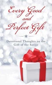 Tapa de Every Good and Perfect Gift: Devotional Thoughts on the Gift of the Savior