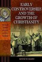 Tapa de Early controversies and the growth of Christianity