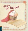 Tapa de ¡Papá, no fui yo!