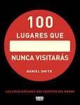 Tapa de 100 lugares que nunca visitarás
