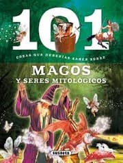 Tapa de 101 cosas que deberías saber sobre los magos y seres mitológicos