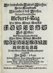 Tapa de Der frolockende Euleus-Strohm in der Zuruckkunfft Alexanders dess Grossen an dem glorwürdigsten Geburts-Tag der Röm. Königl. Mayestät Josephs dess Ersten auff allergnädigsten Befelch Jhro Röm. Königl. Majestät Wilhelmina Amalia in einer Abend-Music wälsch-gesungener vorgestellt, im Jahr 1699