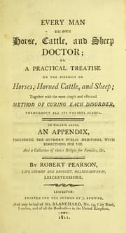 Tapa de Every man his own horse, cattle, and sheep doctor ; or A practical treatise on the diseases of horses, horned cattle, and sheep