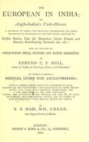 Tapa de The European in India, or, Anglo-Indian's vade-mecum : a handbook of useful and practical information for those proceeding to or residing in the East Indies, relating to outfits, routes, time for departure, Indian climate and seasons, housekeeping, servants, etc., etc. : also an account of Anglo-Indian social customs and native character