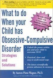 Tapa de What to do when your child has obsessive-compulsive disorder