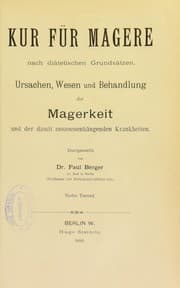 Tapa de Kur fur Magere nach diatetischen Grundsatzen : Ursachen, Wesen und Behandlung der Magerkeit und der damit zusammenhangenden Krankheiten