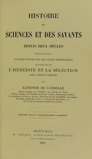 Tapa de Histoire des sciences et des savants : depuis deux si©·cles pr©♭c©♭d©♭e et suivie d'autres ©♭tudes sur des sujets scientifiques en particulier sur la s©♭lection dans l'esp©·ce humaine