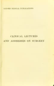 Tapa de Clinical lectures and addresses on surgery