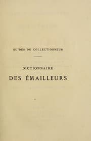 Tapa de Dictionnaire des émailleurs depuis le moyenage jusqu'a la fin du XVIIIe siècle