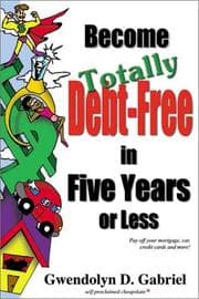 Tapa de Become Totally Debt-Free in Five Years or Less