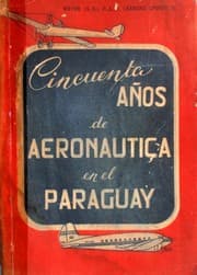 Tapa de Cincuenta años de aeronáutica en el Paraguay