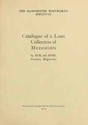 Tapa de Catalogue of a loan collection of mezzotints by XVII. and XVIII. century engravers