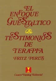 Tapa de El Enfoque Guestáltico y Testimonios de Terapia