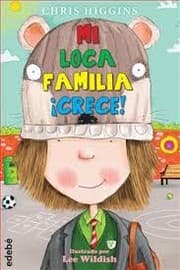 Tapa de Mi loca familia ¡crece! / «c»Chris Higgins
