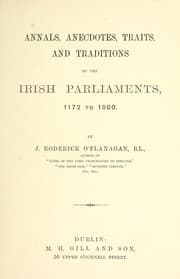 Tapa de Annals, anecdotes, traits, and traditions of the Irish parliaments, 1172 to 1800