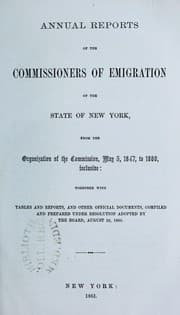 Tapa de Annual reports of the Commissioners of Emigration of the state of New York, from the organization of the Commission, May 5, 1847, to 1860, inclusive : together with tables and reports, and other official documents ...