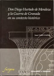 Tapa de Don Diego Hurtado de Mendoza y la Guerra de Granada en su contexto histórico