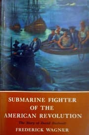 Tapa de Submarine fighter of the American Revolution: the story of David Bushnell