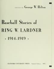 Tapa de The annotated baseball stories of Ring W. Lardner, 1914-1919