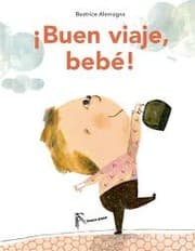 Tapa de »¡Buen viaje, bebé!