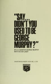 Tapa de "Say ... didn't you used to be George Murphy?"