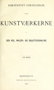Tapa de Kortfattet fortegnelse over kunstvaerkerne i den Kgl. Maleri- og Skulptursamling