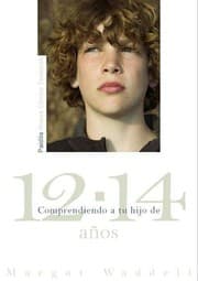 Tapa de Comprendiendo a tu hijo de 12-14 años