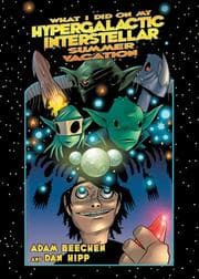 Tapa de What I Did on My Hypergalactic Interstellar Summer Vacation