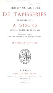 Tapa de Une manufacture de tapisseries de Haute Lisse a Gisors sous le règne de Louis XIV