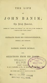 Tapa de The life of John Banim, the Irish novelist, author of "Damon and Pythias", &c. and one of the writers of "Tales by the O'Hara family" : with extracts from his correspondence, general and literary
