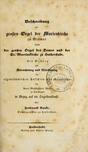 Tapa de Beschreibung der groszen Orgel der Marienkirche zu Wismar sowie der groszen Orgel des Domes und der St. Martinikirche zu Halberstadt