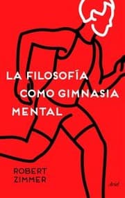 Tapa de La filosofía como gimnasia mental