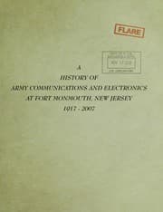 Tapa de A history of Army communications and electronics at Fort Monmouth, New Jersey, 1917-2007
