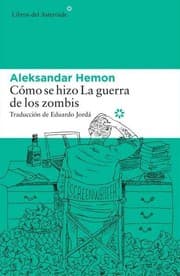 Tapa de Cómo se hizo La guerra de los zombis