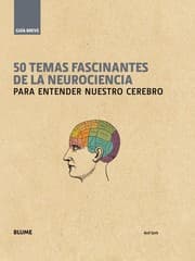 Tapa de 50 temas fascinantes de la neurociencia : para entender nuestro cerebro