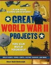 Tapa de Great World War II Projects You Can Build Yourself (Build It Yourself series)