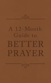 Tapa de A 12-Month Guide to Better Prayer