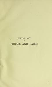 Tapa de Dictionary of phrase and fable, giving the derivation, source or origin of common phrases, allusions, and words that have a tale to tell... . To which is added a concise bibliography of English literature