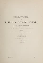Tapa de Sculptures de Santa Lucia Cosumalwhuapa dans le Guate mala, avec une relation de voyages dans l'Ame rique Centrale et sur les cotes occidentales de l'Ame rique du Sud