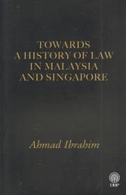 Tapa de Towards A History Of Law In Malaysia and Singapore