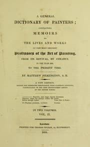 Tapa de A general dictionary of painters; containing memoirs of the lives and work of the most eminent professors of the art of painting, from its revival, by Cimabue, in the year 1250, to the present time