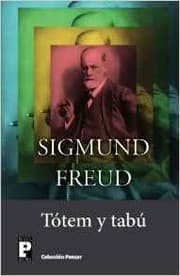 Tapa de Tótem y tabú : algunos aspectos comunes entre la vida mental del hombre primitivo y los neuróticos 1912-1913