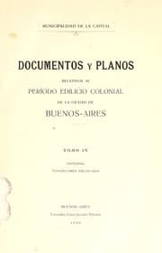 Tapa de Documentos y planos relativos al período edilicio colonial de la ciudad de Buenos Aires