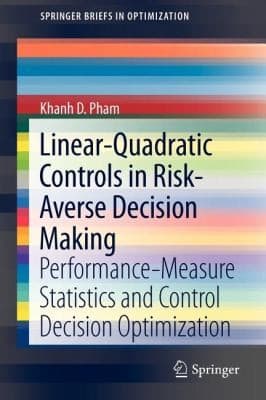 Tapa de Linearquadratic Controls In Riskaverse Decision Making Performancemeasure Statistics And Control Decision Optimization