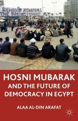 Tapa de The Mubarak Leadership And Future Of Democracy In Egypt
