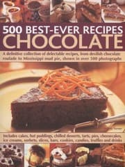 Tapa de Chocolate A Definitive Collection Of Delectable Recipes From Devilish Chocolate Roulade To Mississippi Mud Pie Shown In Over 500 Photographs