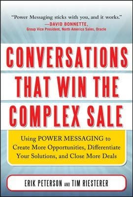 Tapa de Conversations That Win The Complex Sale Using Power Messaging To Create More Opportunities Differentiate Your Solutions And Close More Deals
