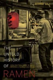 Tapa de The Untold History Of Ramen How Political Crisis In Japan Spawned A Global Food Craze