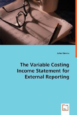 Tapa de The Variable Costing Income Statement For External Reporting